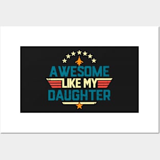 Awesome Like My Daughter Funny Dad Birthday Father's Day Posters and Art